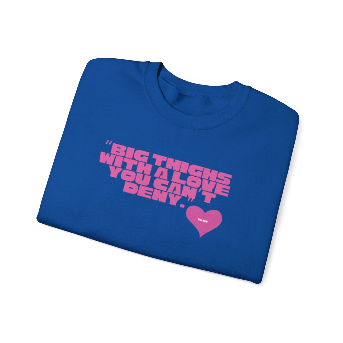 “Big things, big love” sweatshirt