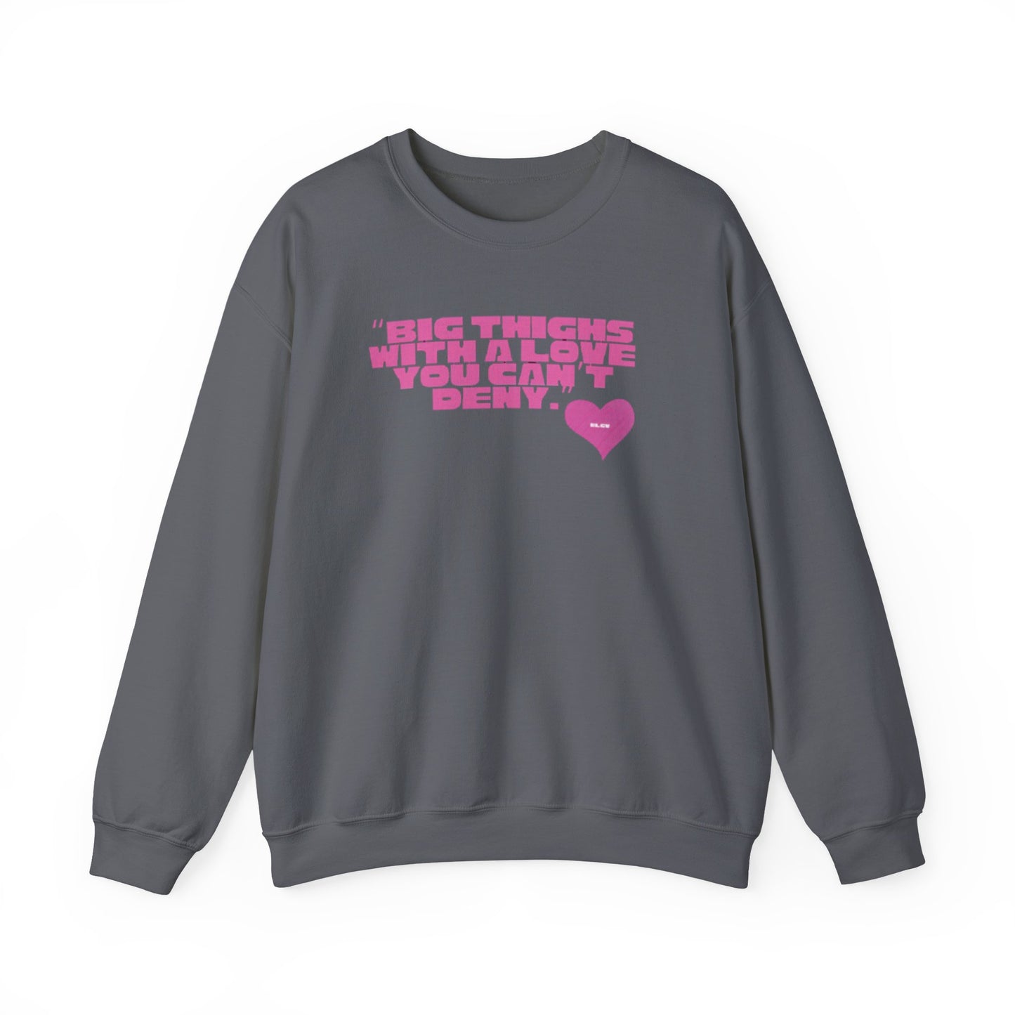 “Big things, big love” sweatshirt