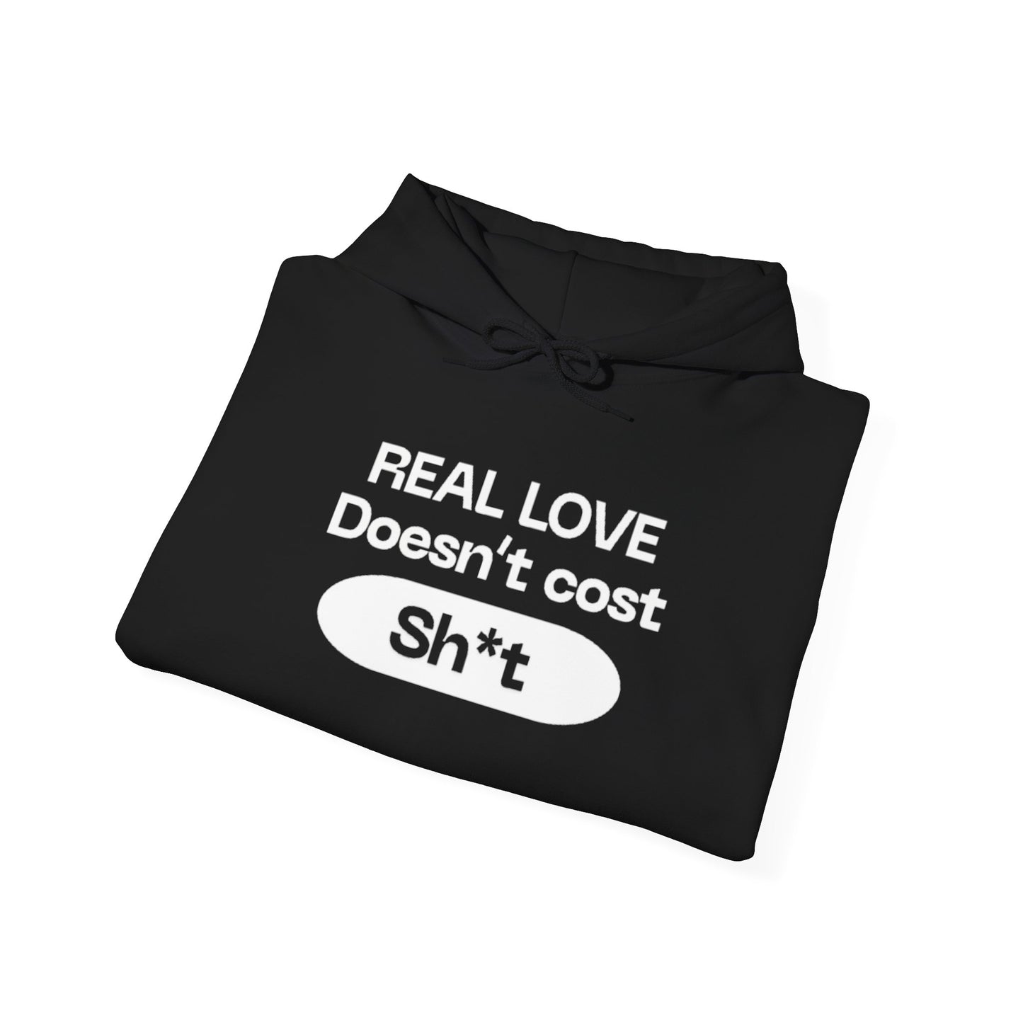 “Real love doesn’t cost” sweatshirt