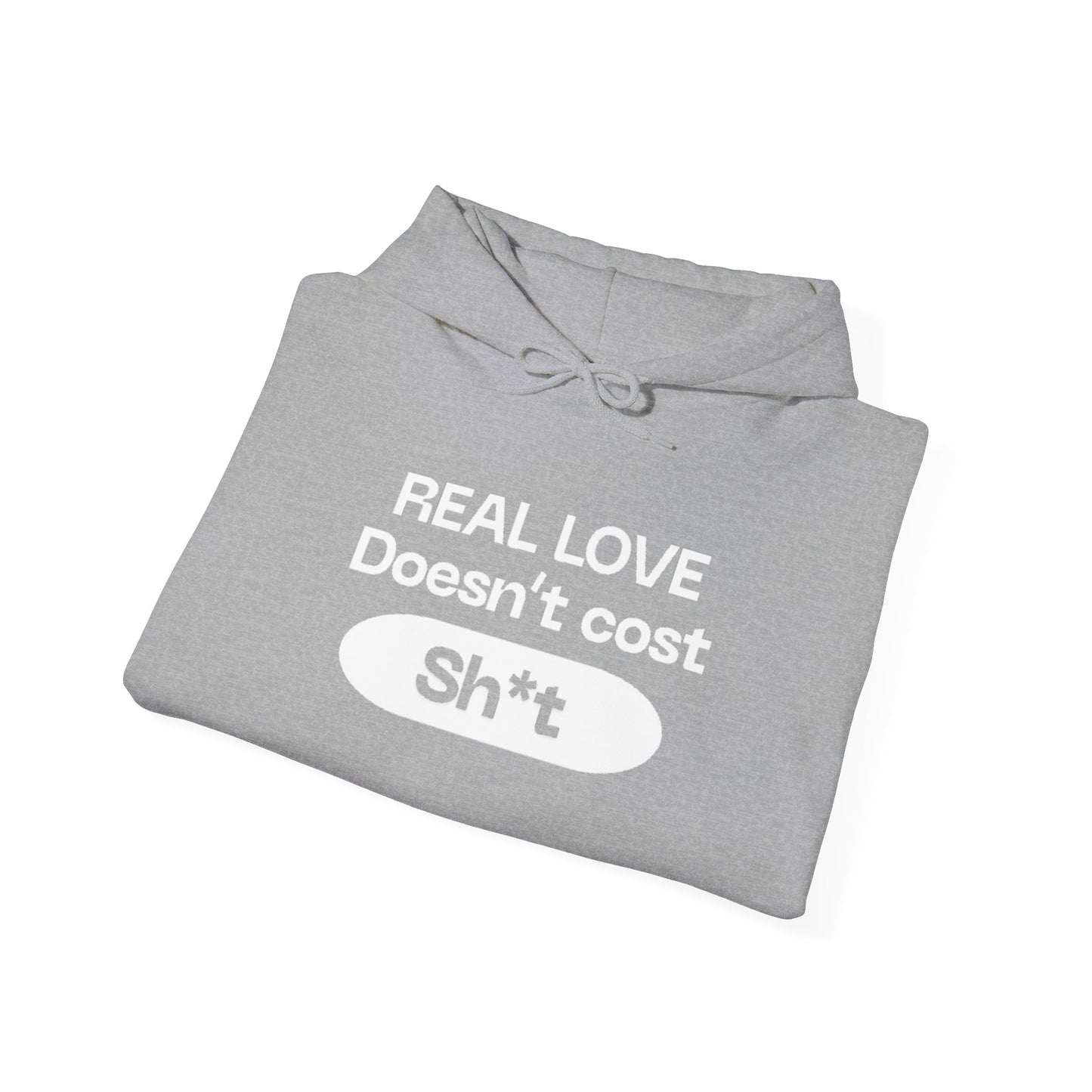 “Real love doesn’t cost” sweatshirt