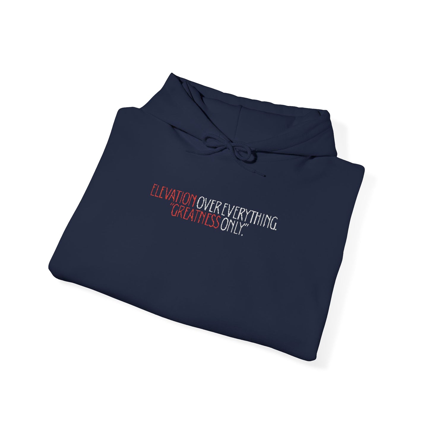 “Elevation over everything” hoodie