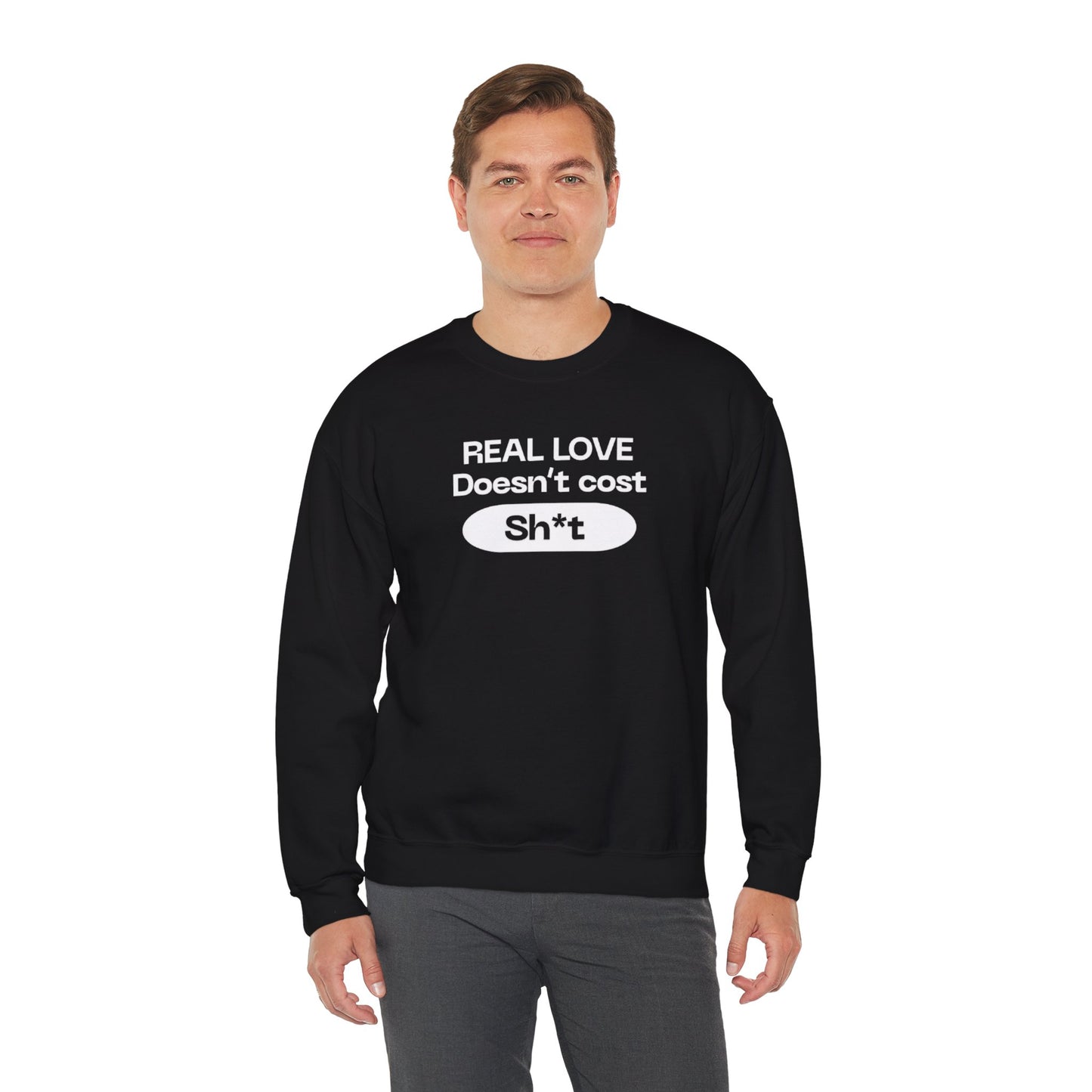 “Real love doesn’t cost” sweatshirt