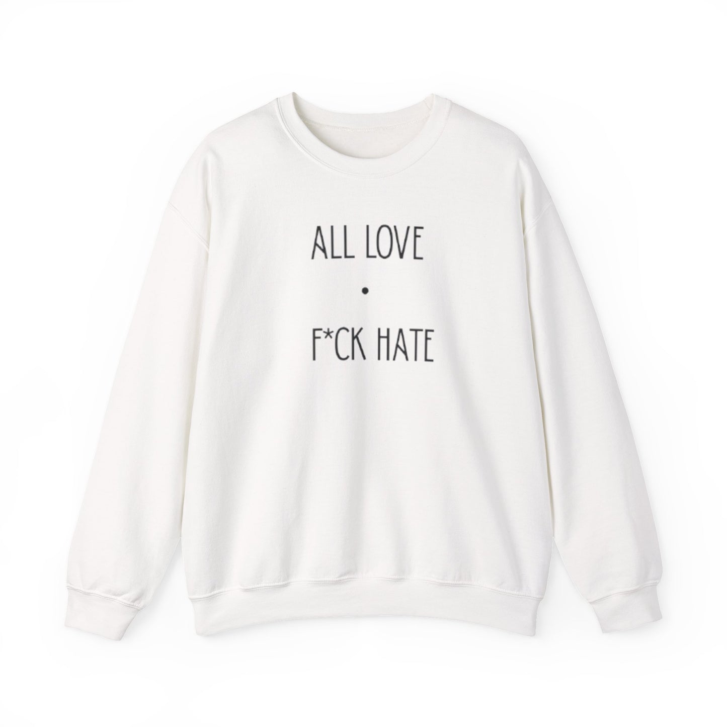 “F*ck hate” sweatshirt