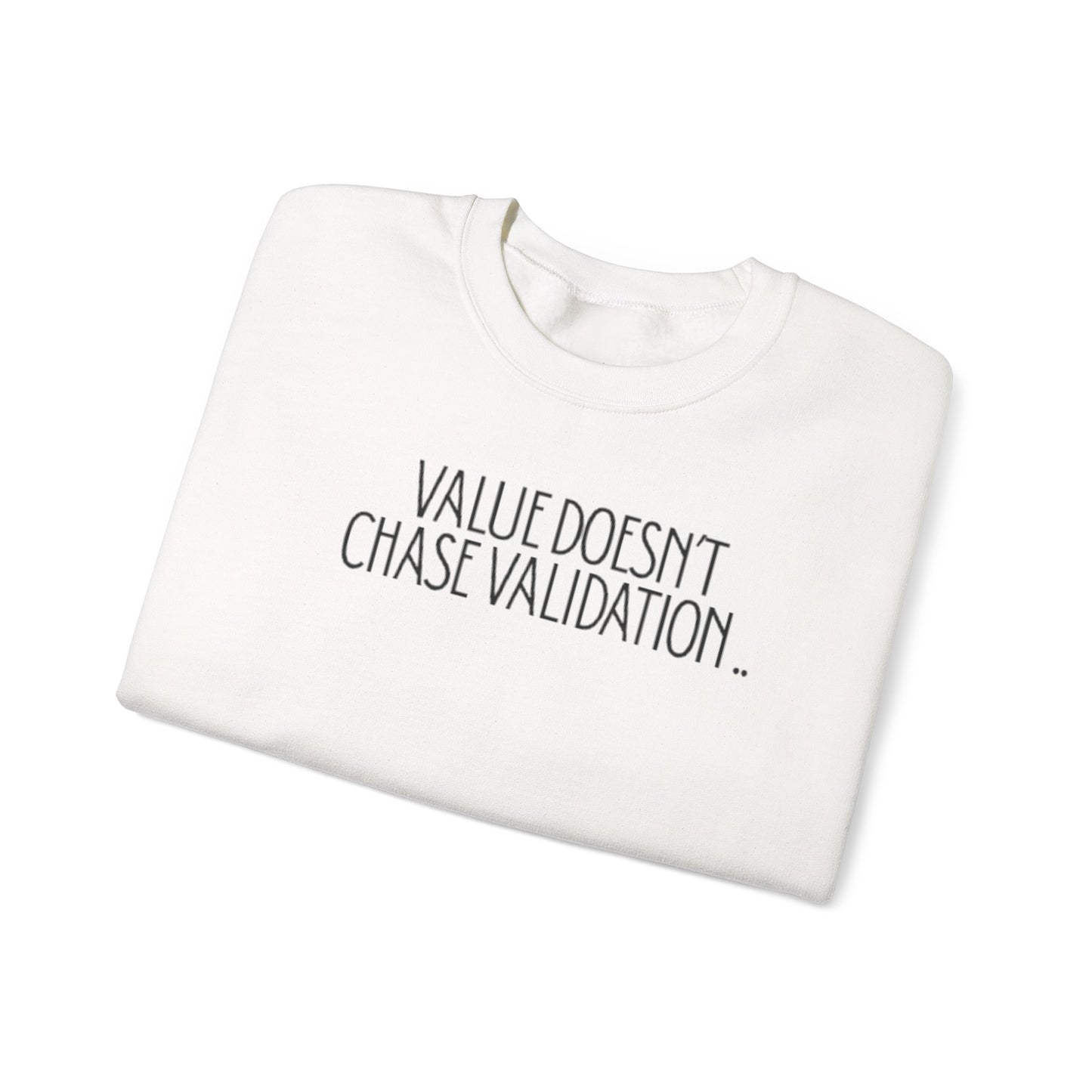 “Value doesn’t chase” sweatshirt