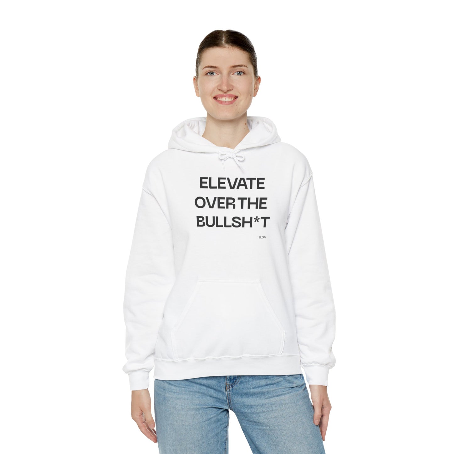 “Elevate over  the bullsh*t” hoodie