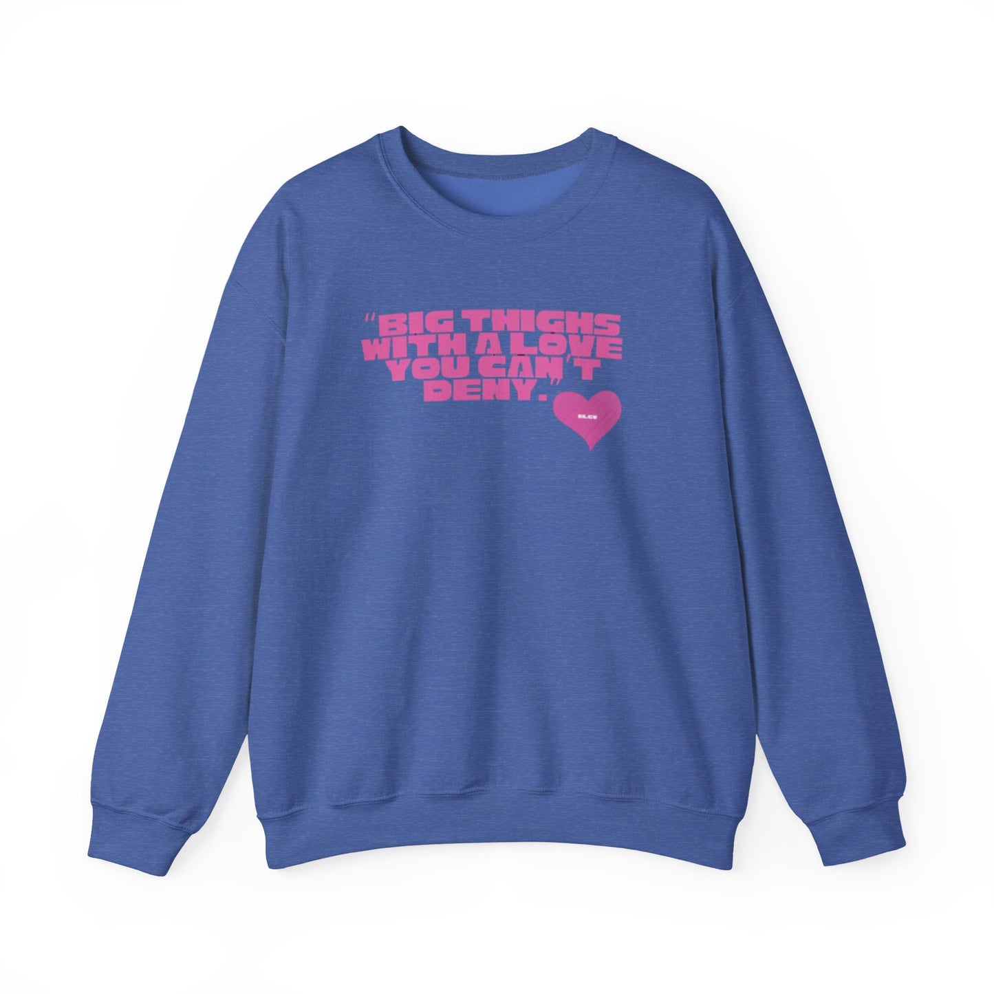 “Big things, big love” sweatshirt