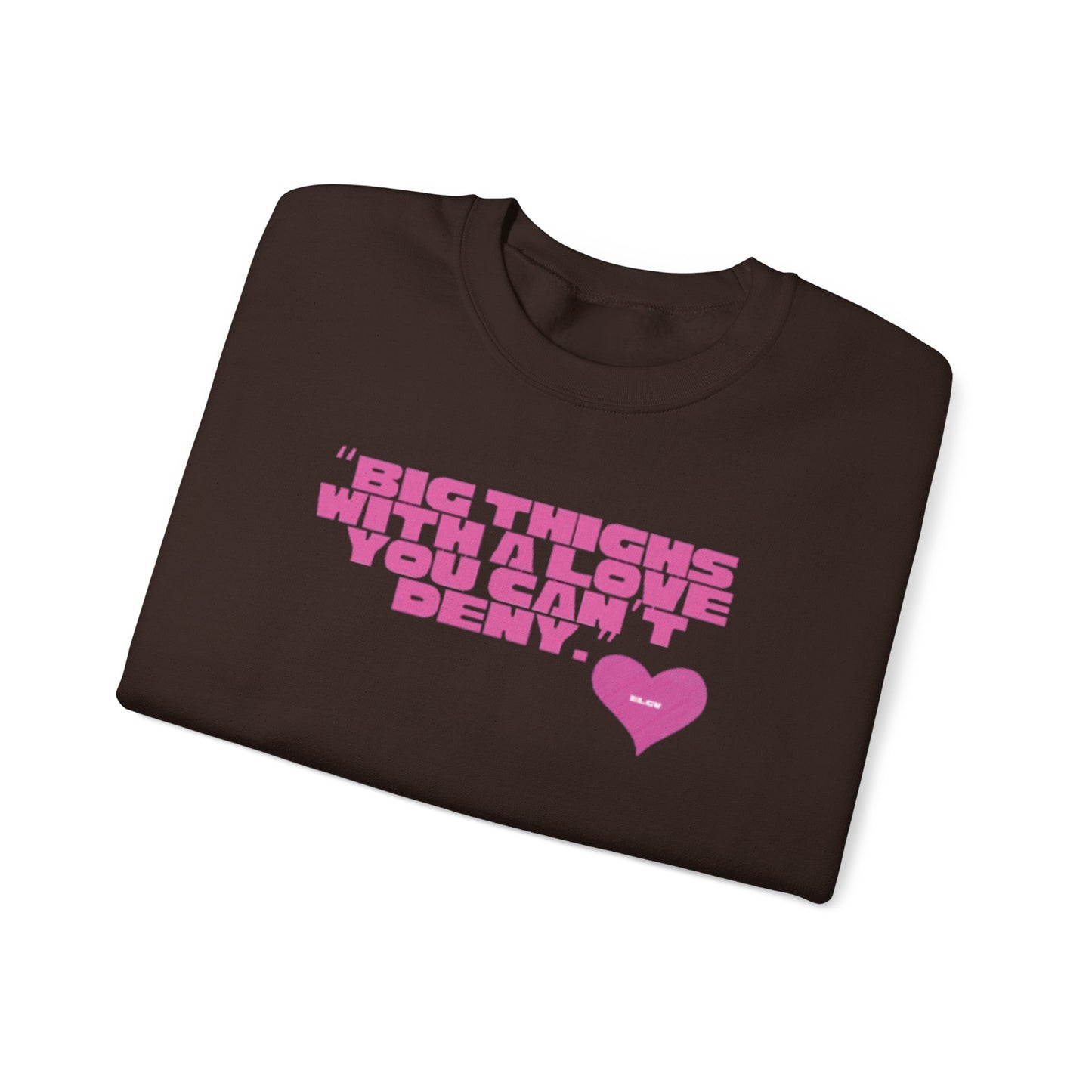 “Big things, big love” sweatshirt