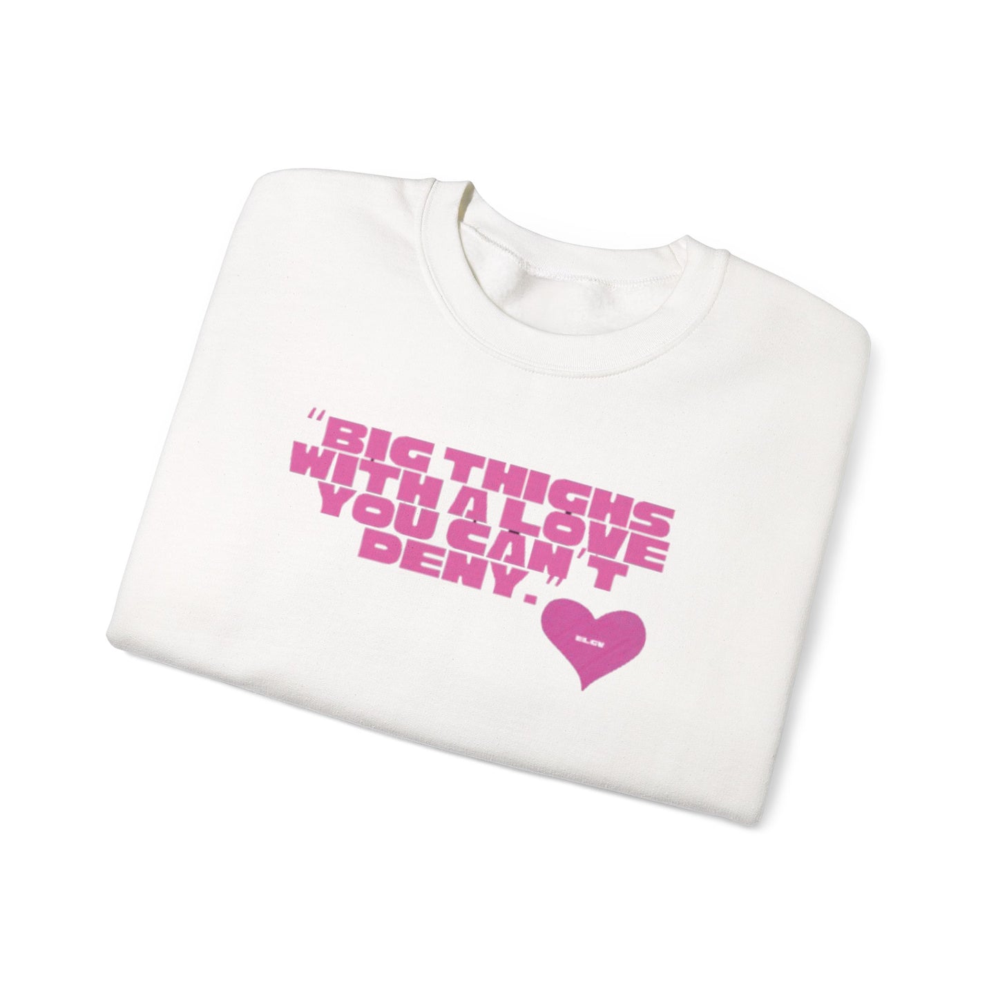 “Big things, big love” sweatshirt