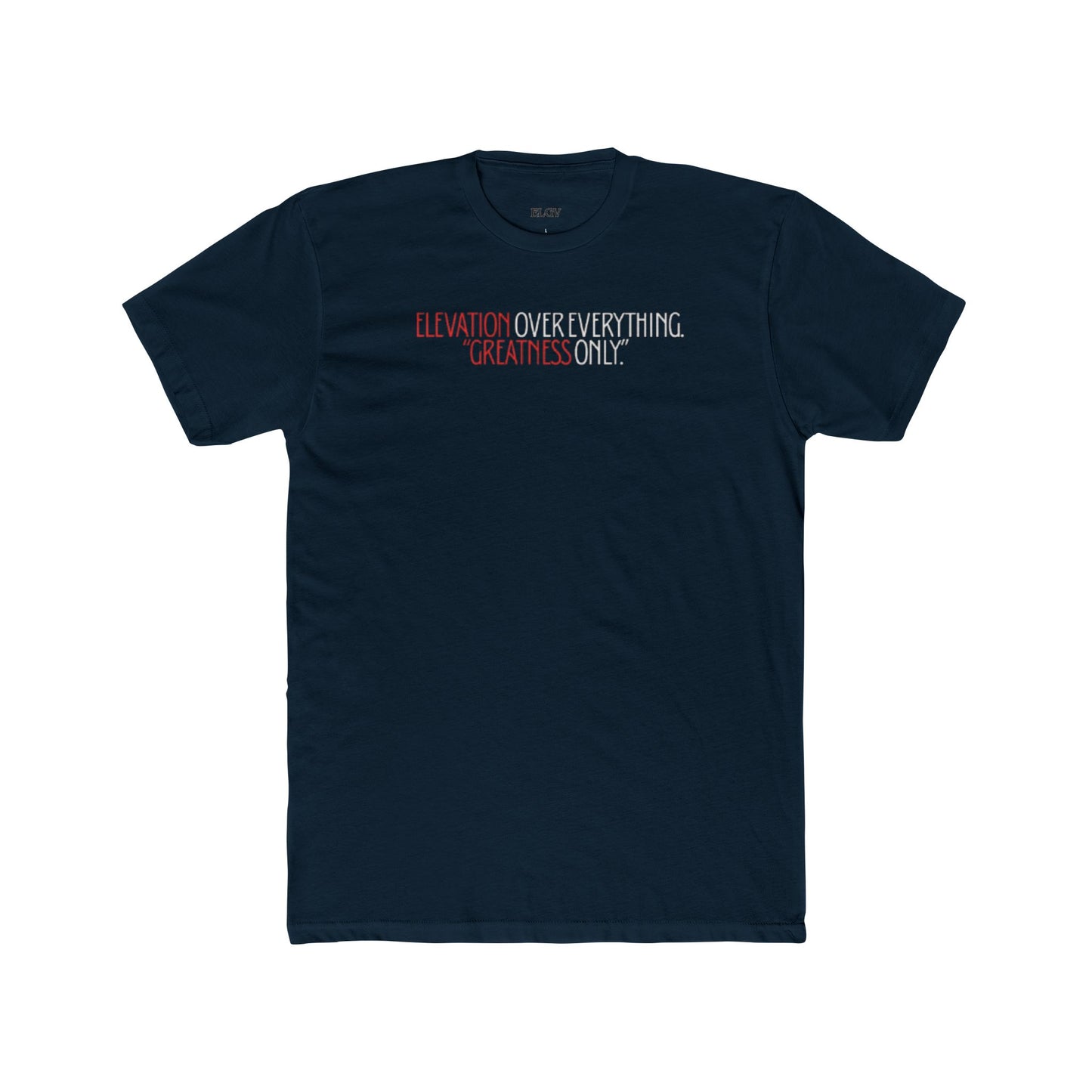 “Elevation over everything” tee