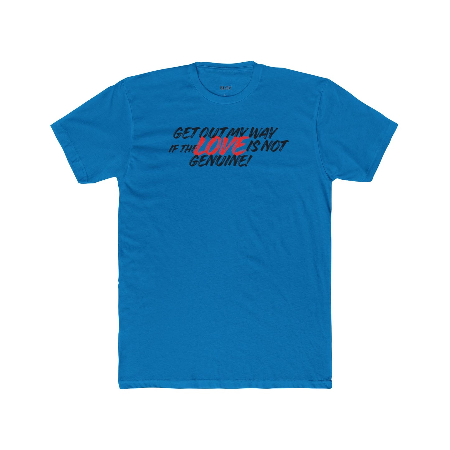 “Nothing less than genuine” tee