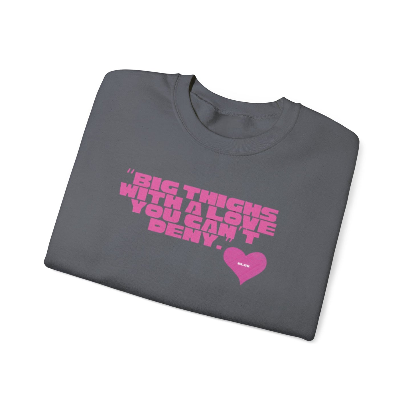 “Big things, big love” sweatshirt
