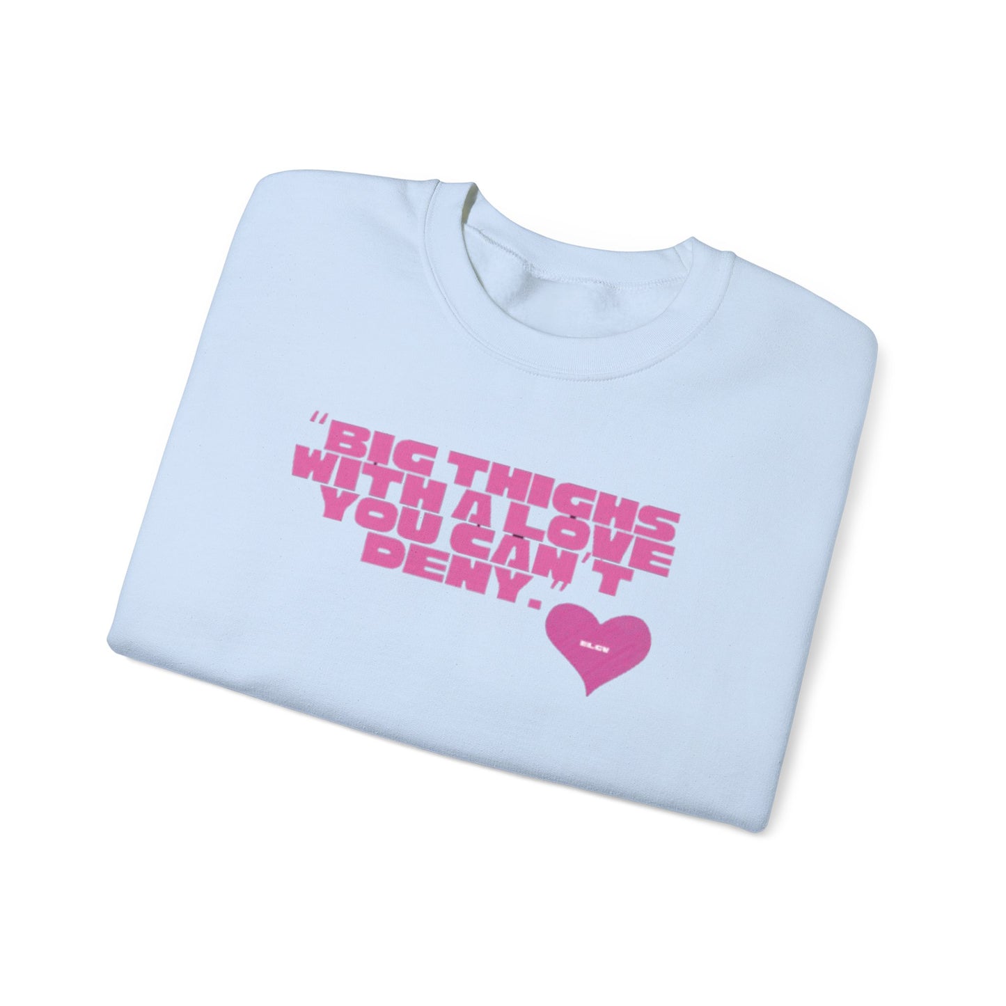 “Big things, big love” sweatshirt