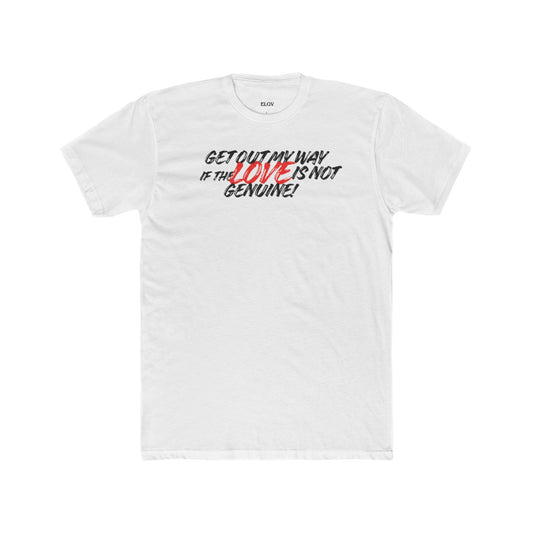 “Nothing less than genuine” tee