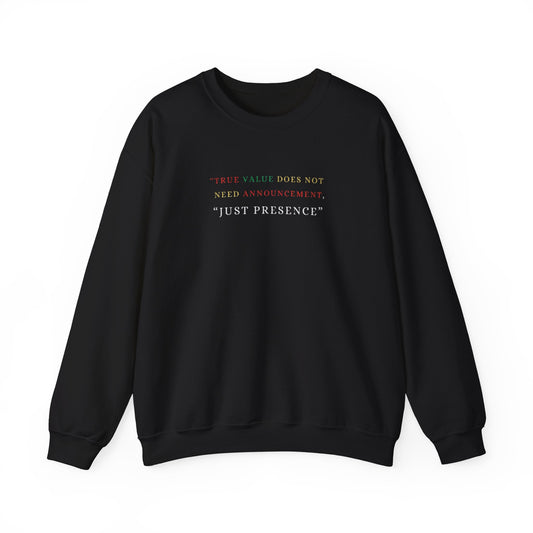 “Presence over noise” sweathsirt