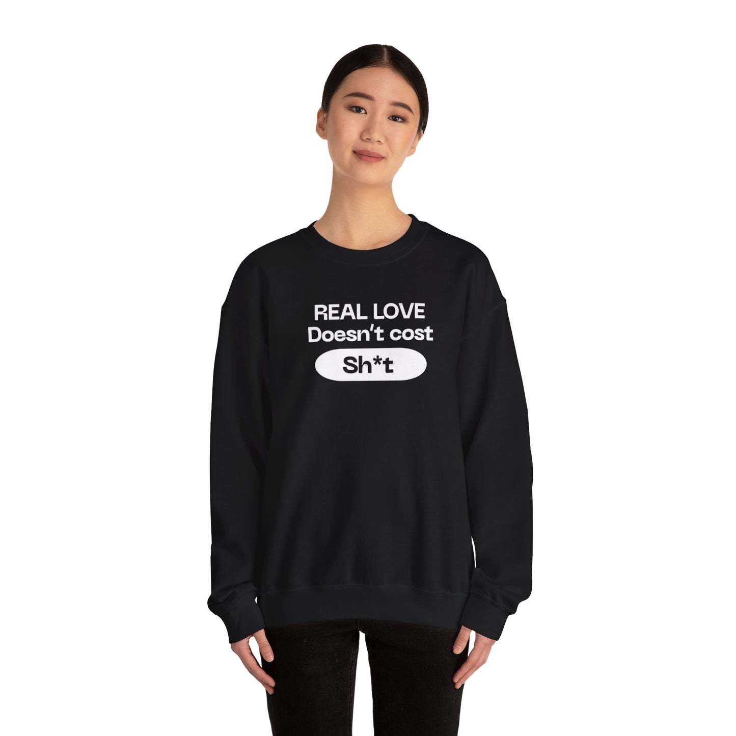 “Real love doesn’t cost” sweatshirt