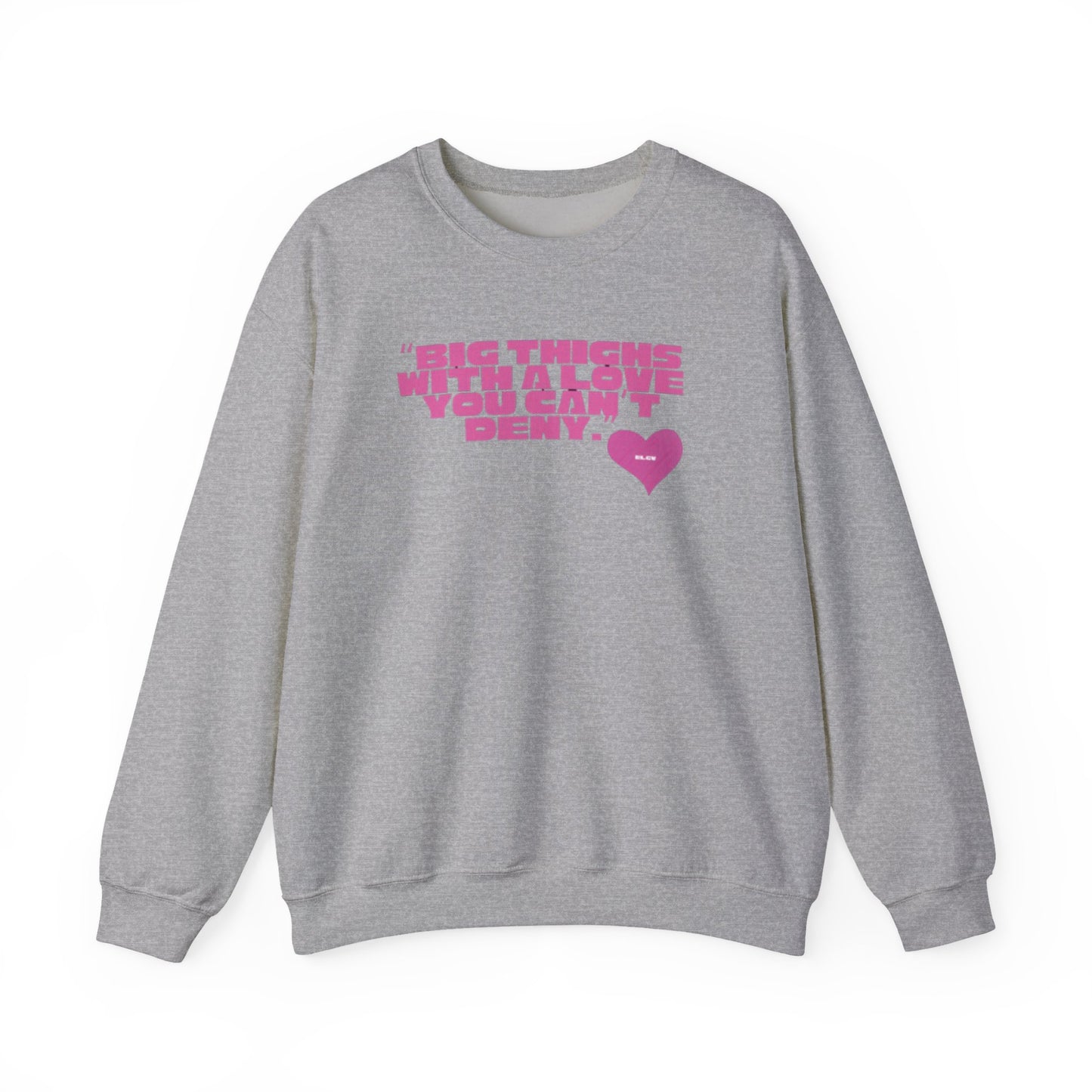 “Big things, big love” sweatshirt