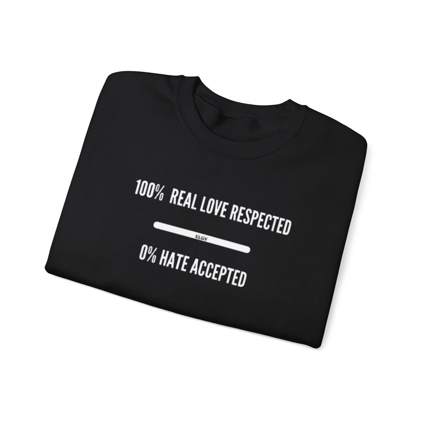 “Real love, no hate policy” sweatshirt