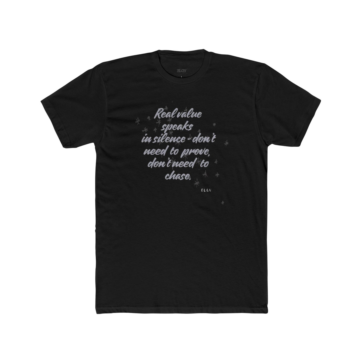 “Real value doesn’t need to chase” tee