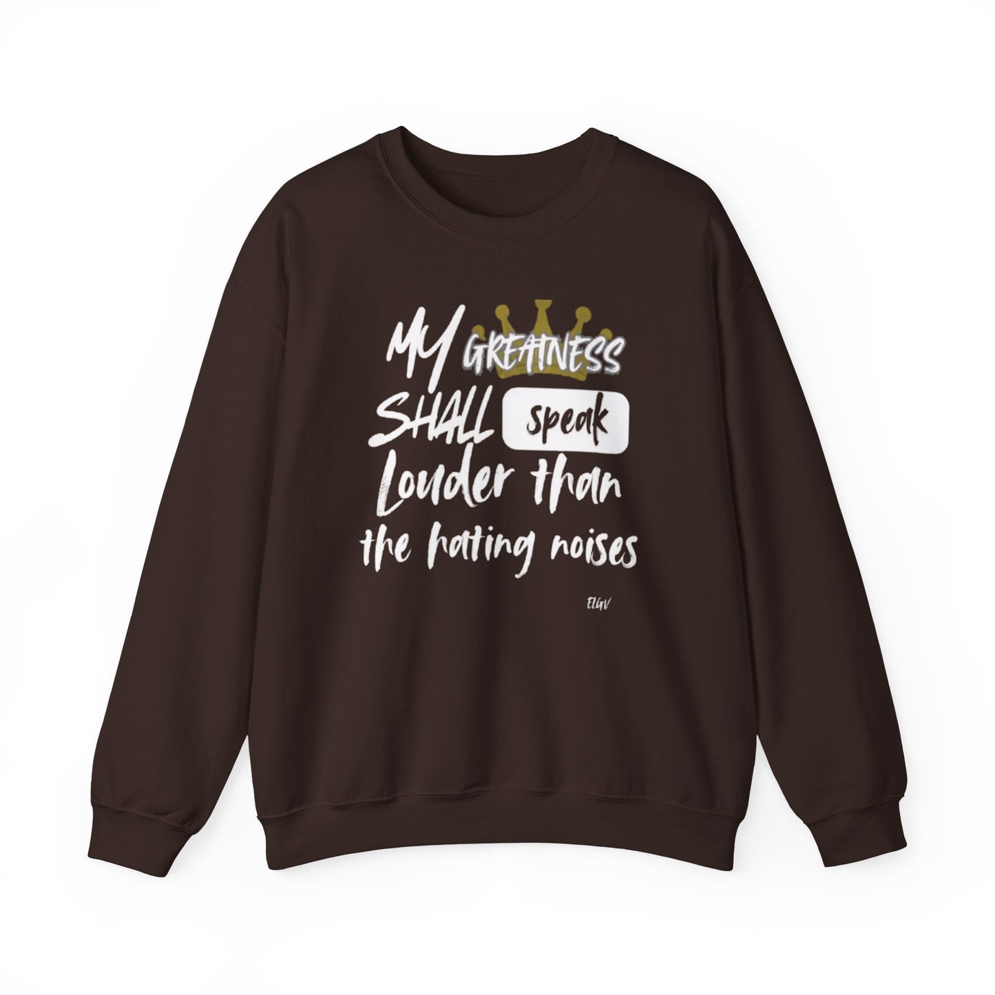 “Greatness speaks” sweatshirt