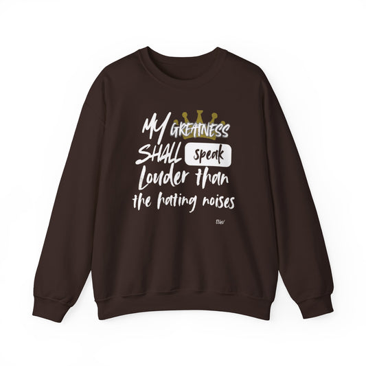 “Greatness speaks” sweatshirt