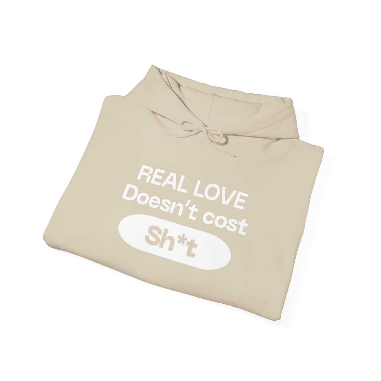 “Real love doesn’t cost” sweatshirt