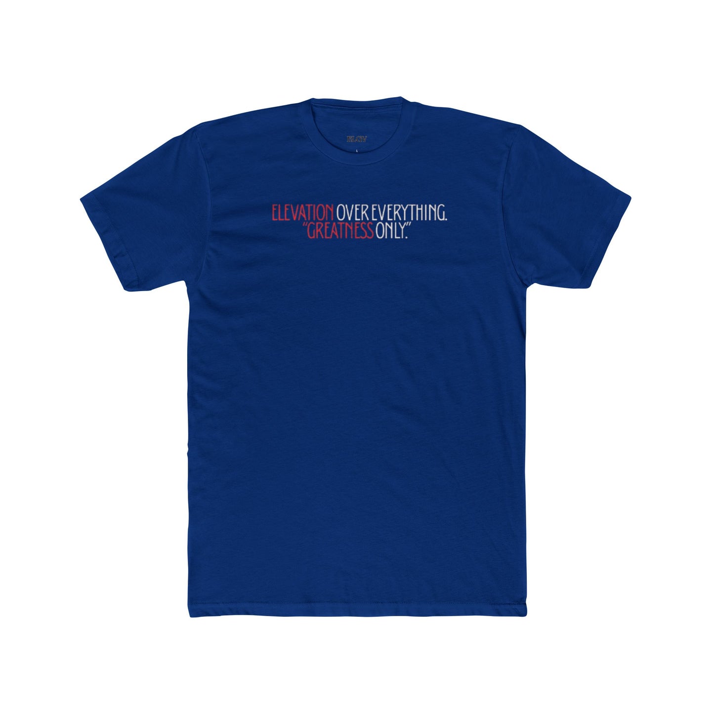“Elevation over everything” tee