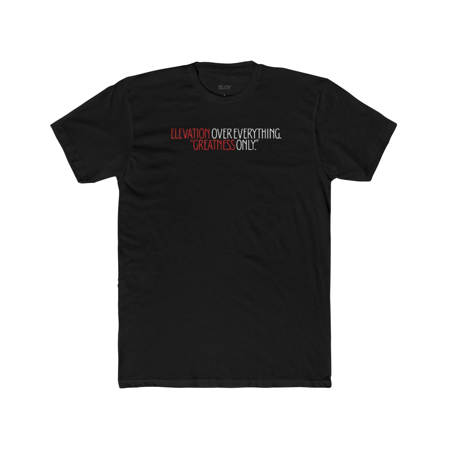 “Elevation over everything” tee