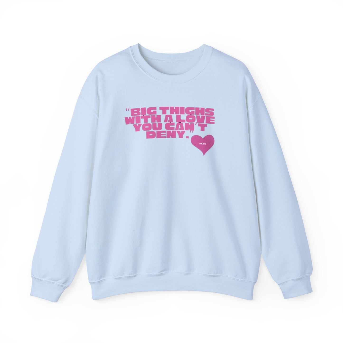 “Big things, big love” sweatshirt