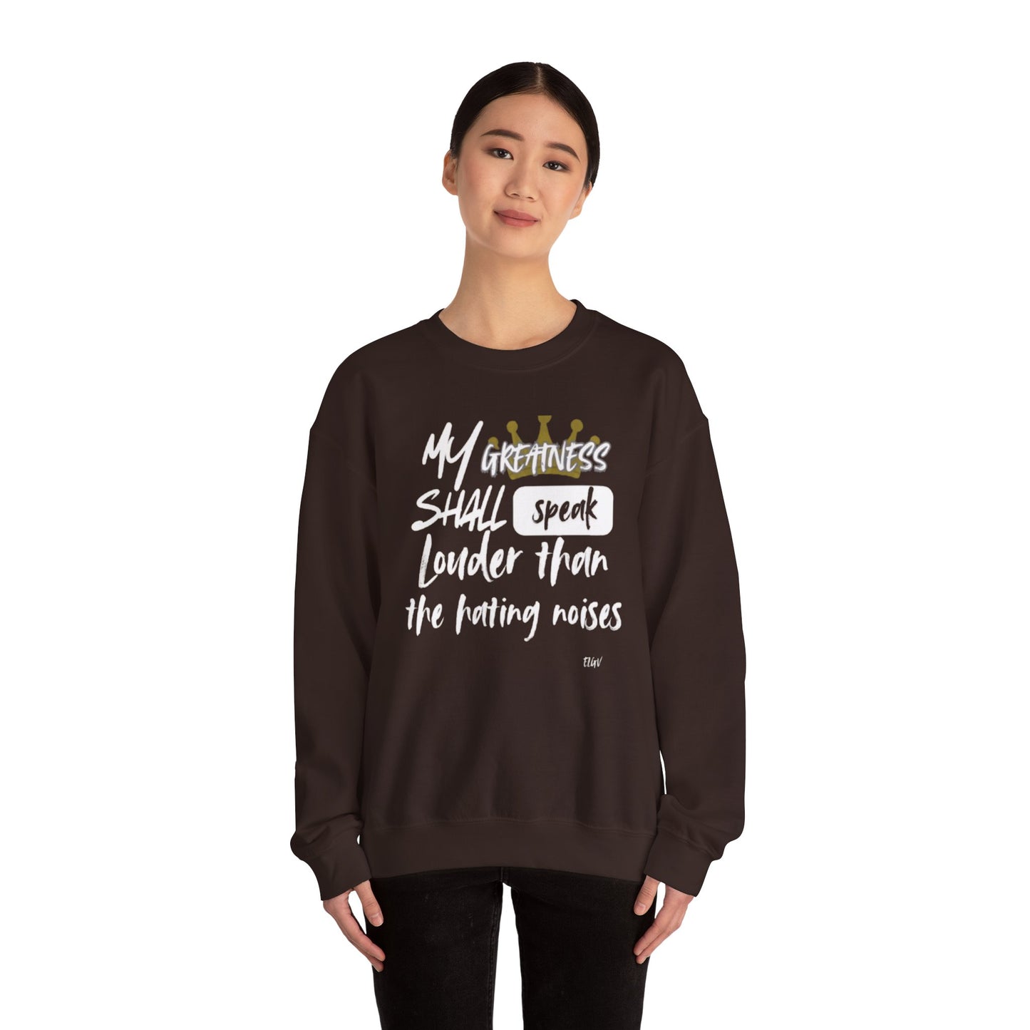 “Greatness speaks” sweatshirt