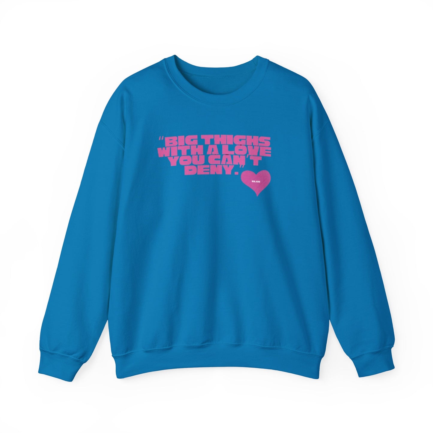 “Big things, big love” sweatshirt