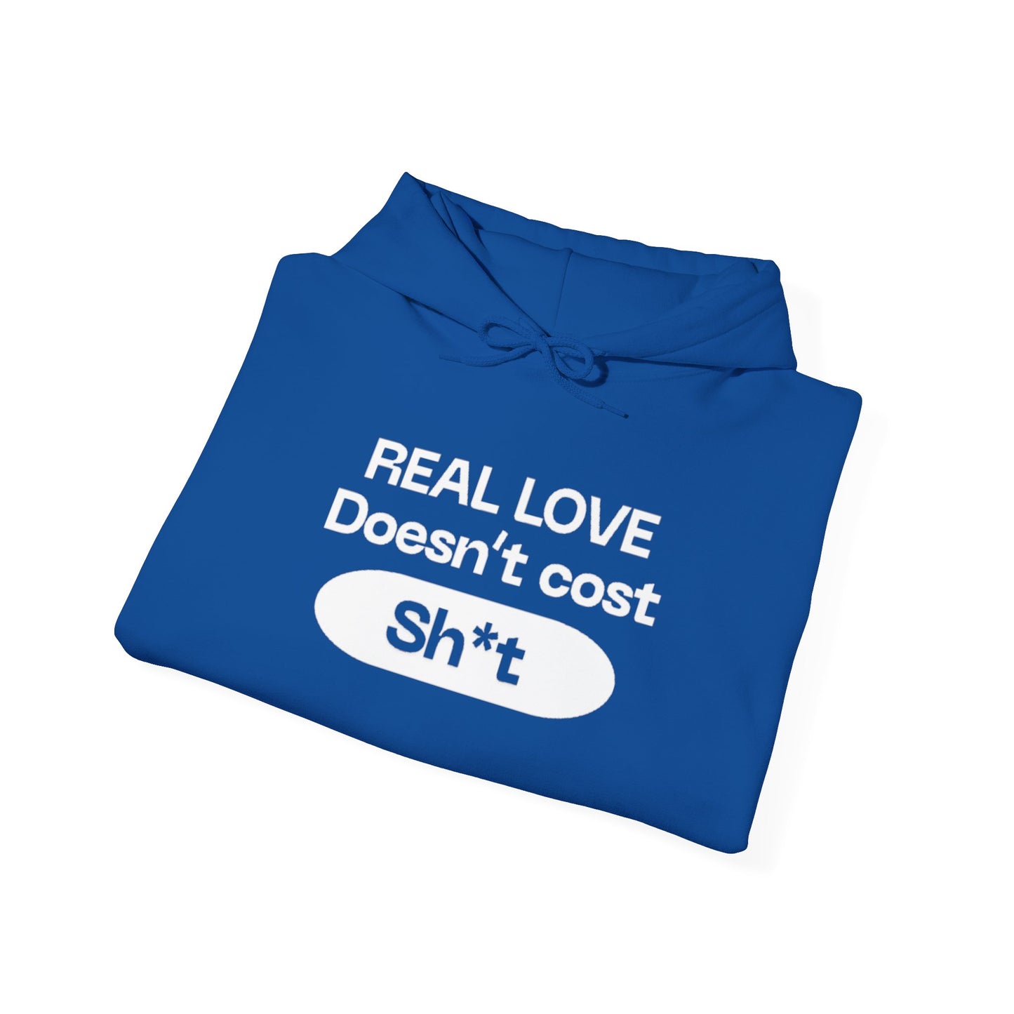 “Real love doesn’t cost” sweatshirt