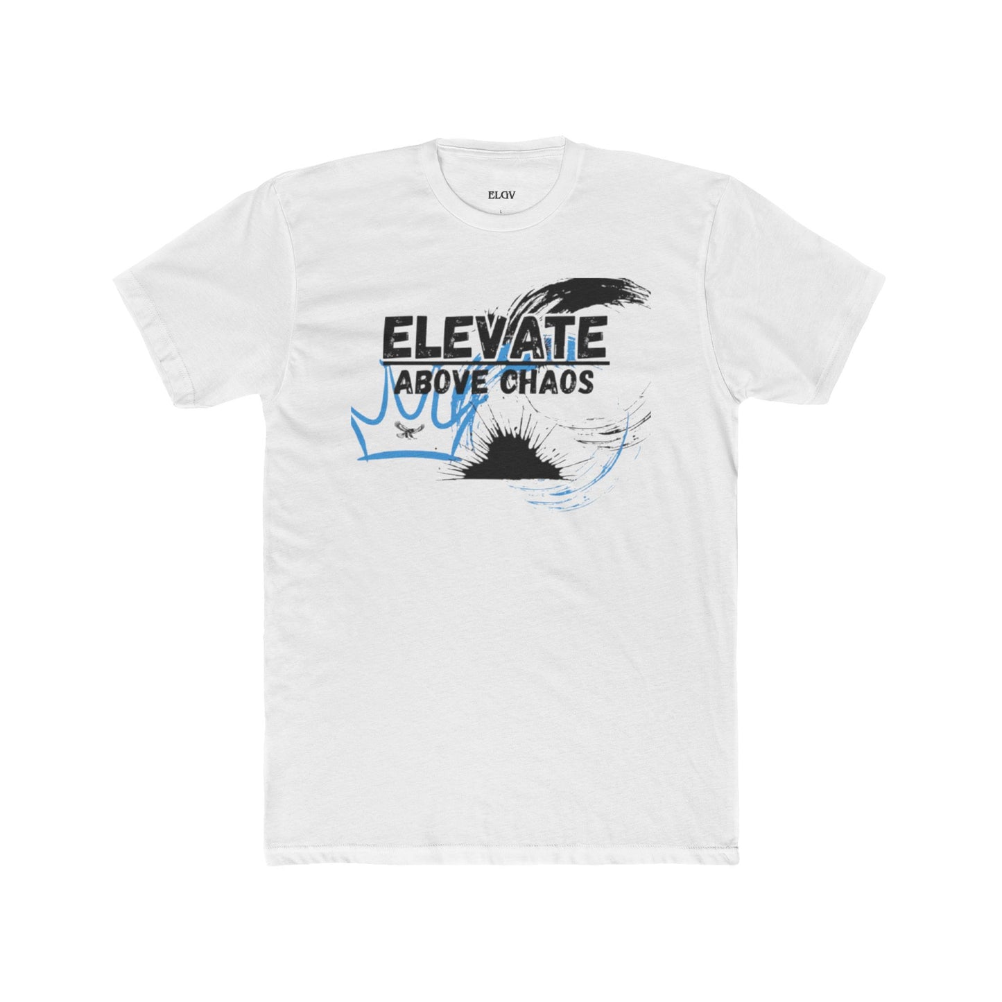 “Elevate above chaos, deluxe” tee