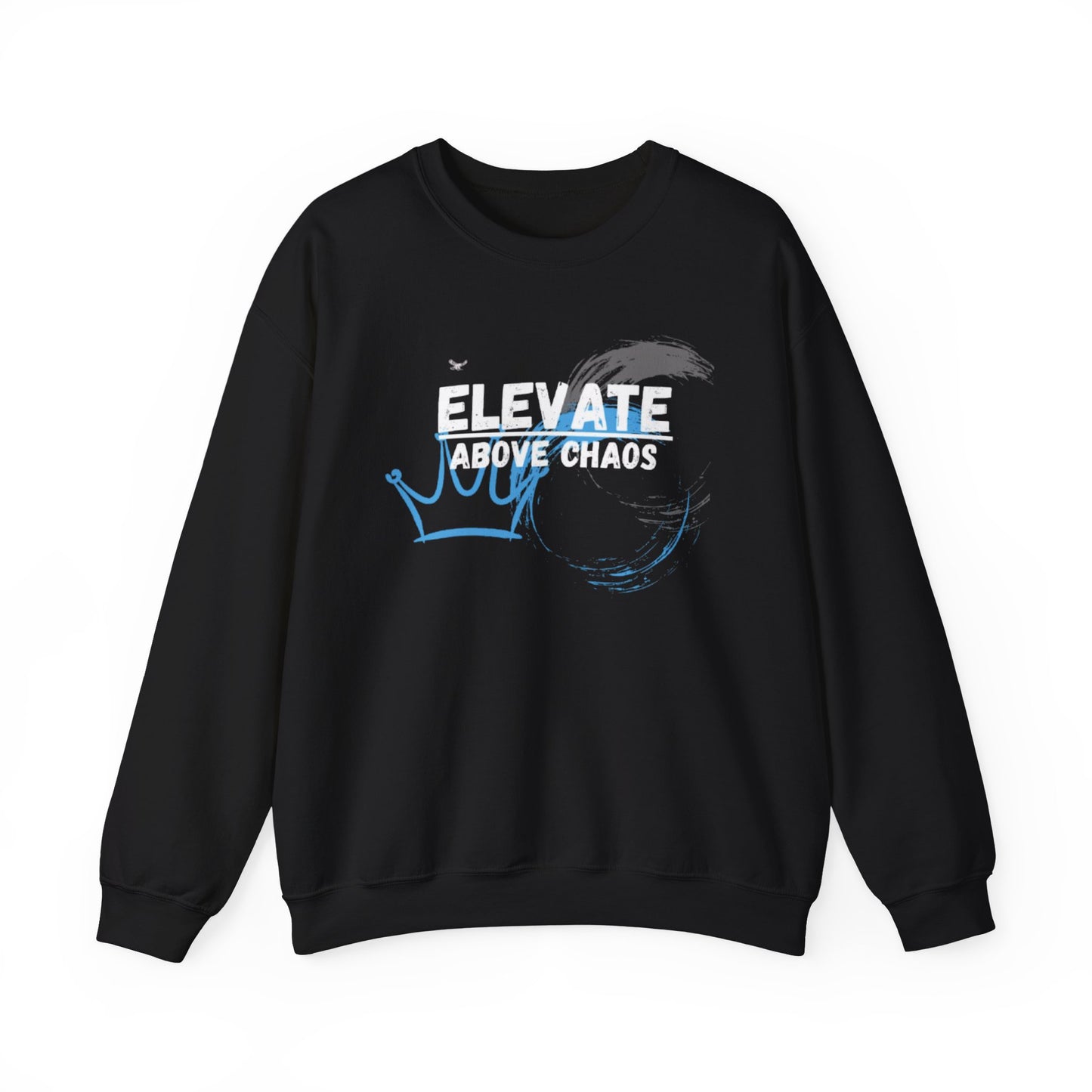 “Elevate above chaos” sweatshirt