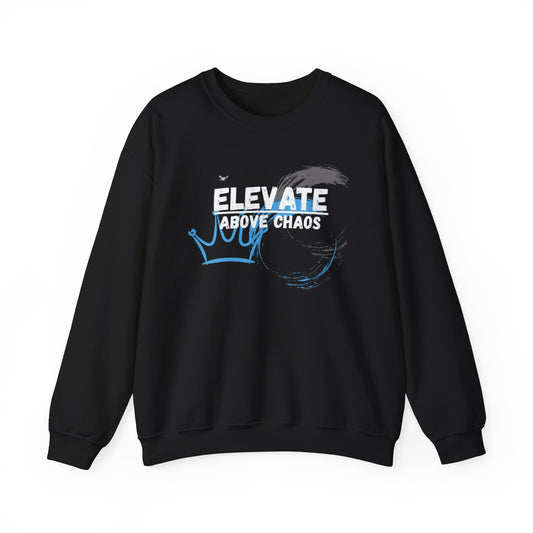 “Elevate above chaos” sweatshirt