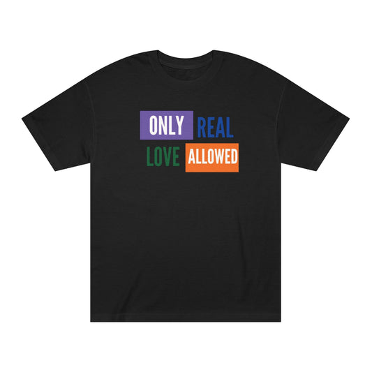 “Only real love” tee
