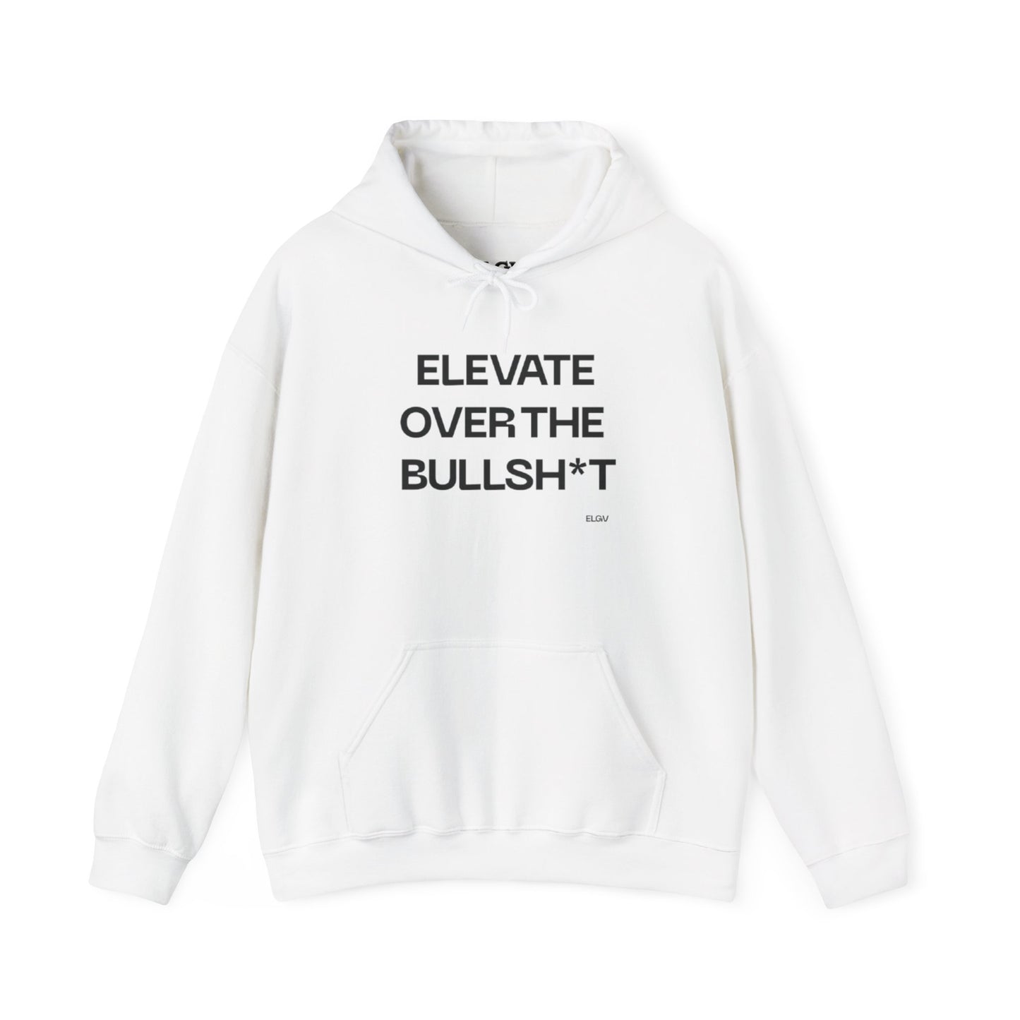 “Elevate over  the bullsh*t” hoodie