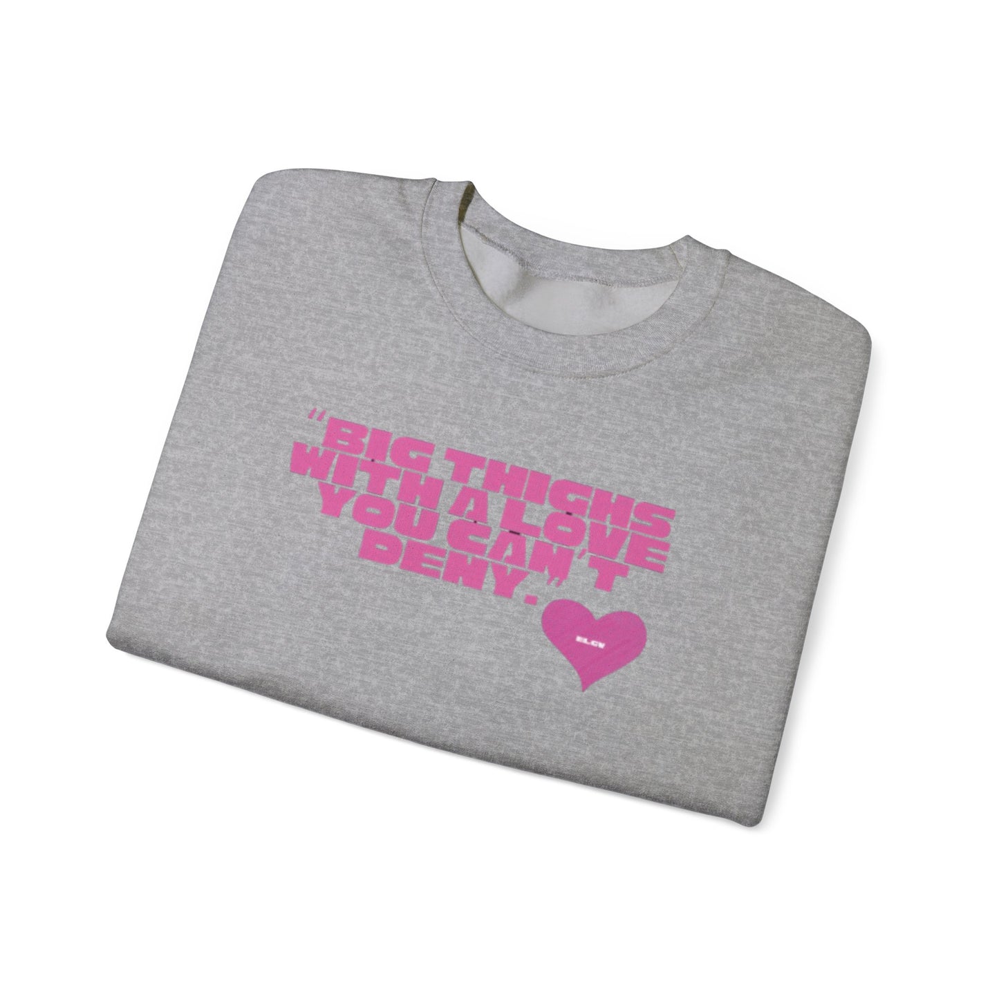 “Big things, big love” sweatshirt